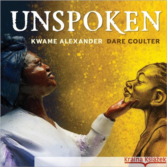 Unspoken: Talking About Slavery Kwame Alexander 9781839133404 Andersen Press Ltd - książka