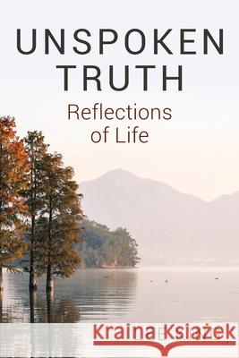 Unspoken Truth: Reflections of Life Lee King 9780578690179 Project Fernando, LLC - książka