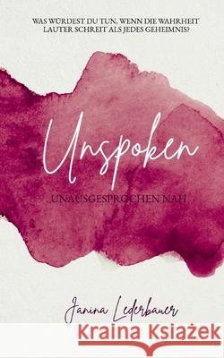 Unspoken: Unausgesprochen nah Janina Lederbauer 9783695131891 Bod - Books on Demand - książka