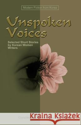 Unspoken Voices: Selected Short Stories by Korean Women Writers Choi, Jin-Young 9781931907064 Homa & Sekey Books - książka