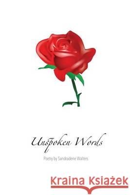 Unspoken Words Sandradene T. Walters 9781493608966 Createspace - książka