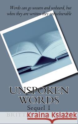 Unspoken Words Brittany a. Leonard 9781523279937 Createspace Independent Publishing Platform - książka