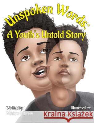 Unspoken Words: A Youth's Untold Story Monique Jefferson Gaurav Bhatnagar Shawnon Corprew 9781735237732 Monique Jefferson - książka