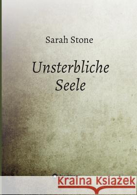 Unsterbliche Seele Sarah Stone 9783748201540 Tredition Gmbh - książka