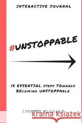 #Unstoppable: 15 Essential Elements to be Unstoppable Edwards, Lynette 9780692091944 Priceless Inspirations Publishing - książka