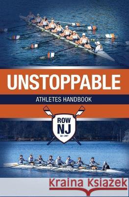 Unstoppable: Athletes Handbook Moutainlakesrowingclub, Robert D Welsh 9781939961877 Kcm Publishing - książka