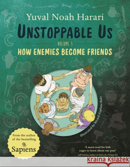 Unstoppable Us Volume 3: How Enemies Become Friends Yuval Noah Harari 9780241766989 Penguin Random House Children's UK - książka