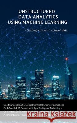 Unstructured Data Analytics Using Machine Learning: Dealing with unstructured data M Sangeetha 9798885913454 Notion Press, Inc. - książka