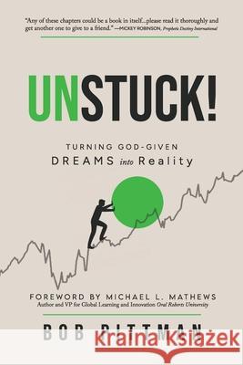 Unstuck!: Turning God-Given Dreams into Reality Bob Pittman 9781967262144 Tall Pine Books - książka
