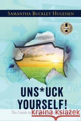 Unstuck Yourself!: The Guide To Designing A Life You Love Buckley-Hugessen, Samantha 9781947256354 Beyond Publishing - książka