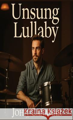 Unsung Lullaby John A. Canamar 9781088223857 Canamar Industries LLC - książka