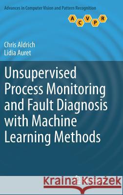 Unsupervised Process Monitoring and Fault Diagnosis with Machine Learning Methods Chris Aldrich Lidia Auret 9781447151845 Springer, Berlin - książka