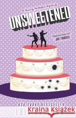 Unsweetened: (Chrissy McMullen Book 10) Greiman, Lois 9781721620074 Createspace Independent Publishing Platform - książka