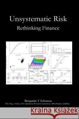 Unsystematic Risk: Rethinking Finance Benjamin Thomas Solomon 9781523435661 Createspace Independent Publishing Platform - książka