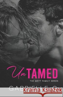 Untamed: A fake relationship, small town romance Gabrielle G 9781777488215 Library and Archives Canada - książka