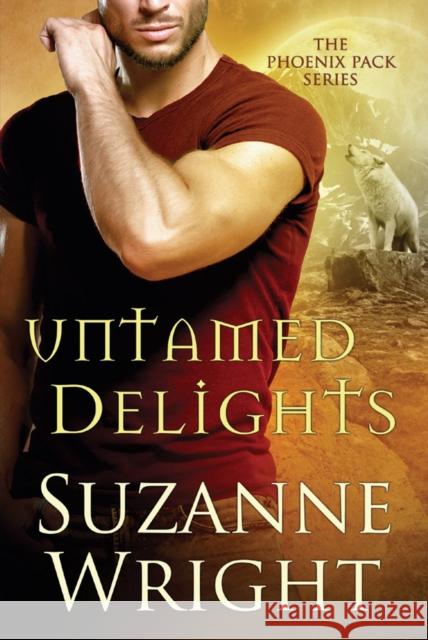 Untamed Delights Suzanne Wright 9781542009683 Amazon Publishing - książka