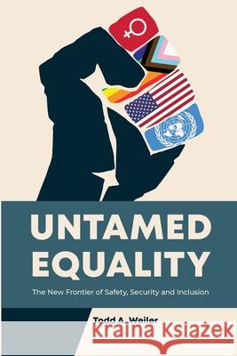 Untamed Equality Todd A Weiler 9781735579702 Todd A. Weiler - książka