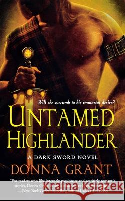Untamed Highlander: A Dark Sword Novel Grant, Donna 9781250788733 St. Martins Press-3PL - książka