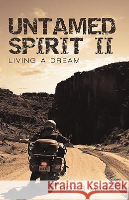 Untamed Spirit II: Living a Dream Doris Maron 9781450232777 iUniverse - książka