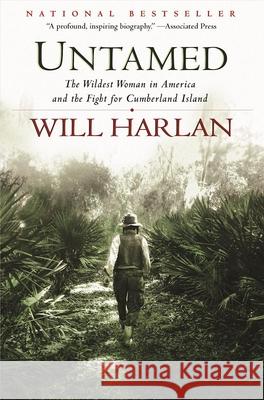 Untamed: The Wildest Woman in America and the Fight for Cumberland Island Will Harlan 9780802123855 Grove Press - książka
