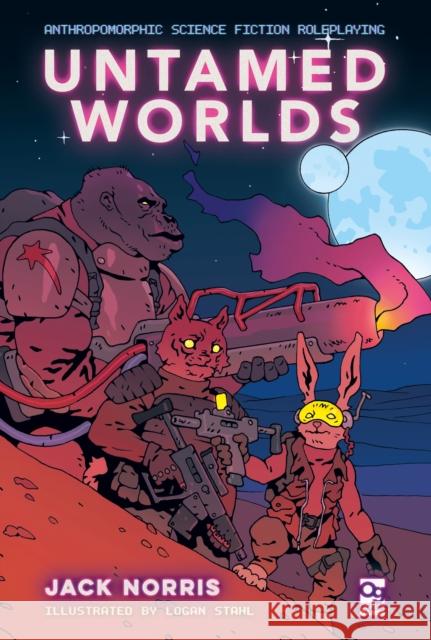 Untamed Worlds: Anthropomorphic Science Fiction Roleplaying Jack Norris 9781472860149 Osprey Games - książka