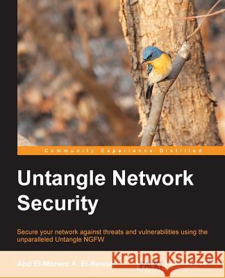 Untangle Network Security Abd El-Monem a El-Bawab   9781849517720 Packt Publishing - książka