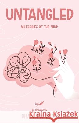 Untangled: Allegories of the Mind Dhanvi Nirmal 9789390882106 Inkfeathers Publishing - książka