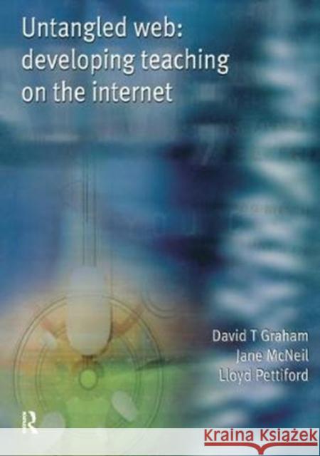 Untangled Web: Developing Teaching on the Internet David Graham 9781138433007 Routledge - książka