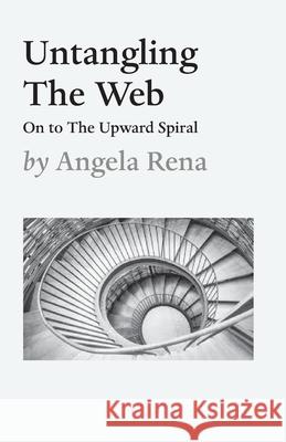 Untangling The Web: On to The Upward Spiral Angela 9781649691392 Tablo Pty Ltd - książka