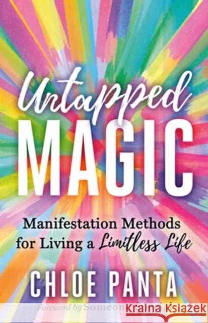 Untapped Magic: Manifestation Methods for Living a Limitless Life Chloe Panta 9781608688906 New World Library - książka
