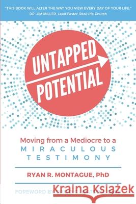 Untapped Potential: Moving from a Mediocre to a Miraculous Testimony David Watson Ryan Montague 9781625861627 Credo House Publishers - książka