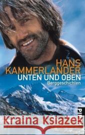 Unten und oben : Berggeschichten Kammerlander, Hans Beikircher, Ingrid  9783492244084 Piper - książka