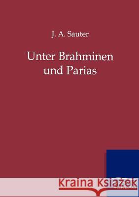 Unter Brahminen und Parias Sauter, J. A. 9783864447792 Salzwasser-Verlag - książka