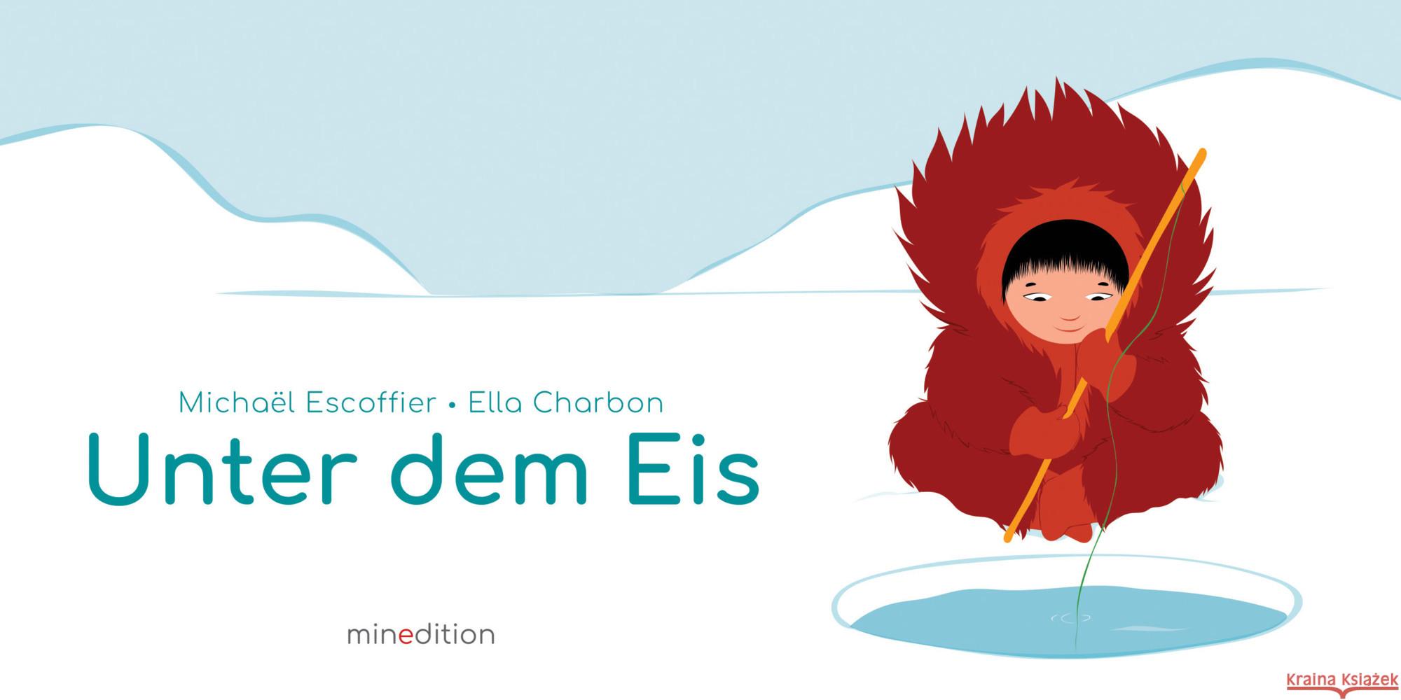 Unter dem Eis Escoffier, Michaël 9783039342358 Minedition - książka