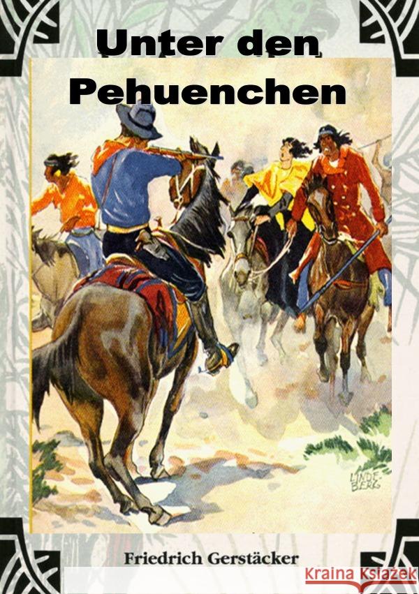 Unter den Pehuenchen Gerstäcker, Friedrich 9783759802927 epubli - książka