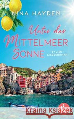 Unter der Mittelmeersonne: Ein Italien-Liebesroman Nina Hayden 9783989983083 DP Verlag - książka