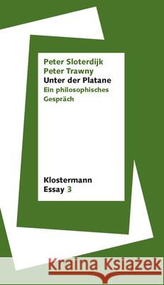 Unter Der Platane: Ein Philosophisches Gesprach Sloterdijk, Peter 9783465044154 Klostermann - książka