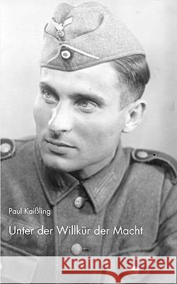Unter der Willkür der Macht Kaißling, Paul 9783833442445 Bod - książka