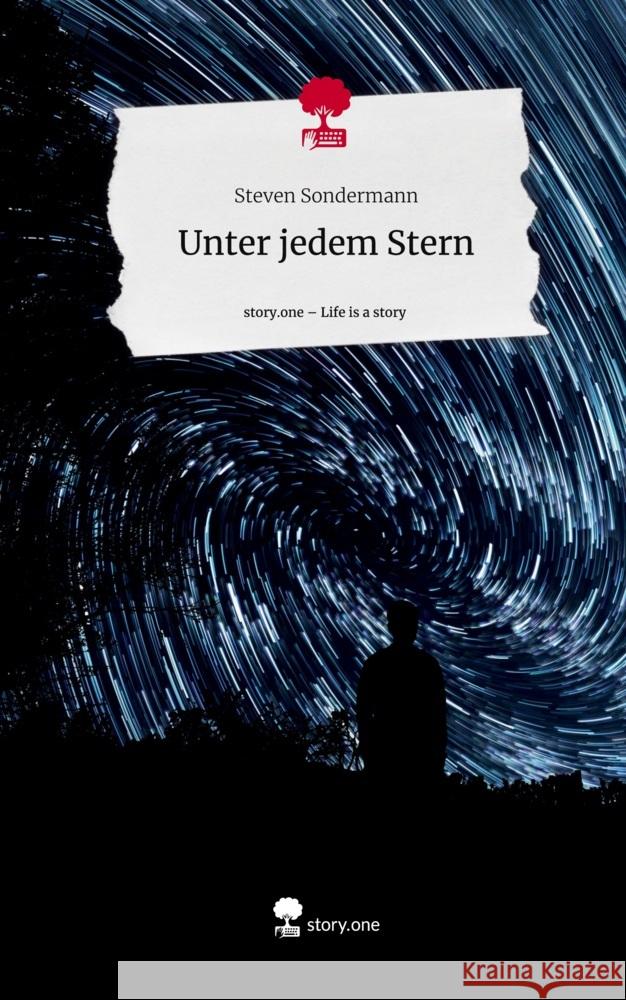 Unter jedem Stern. Life is a Story - story.one Sondermann, Steven 9783710866210 story.one publishing - książka