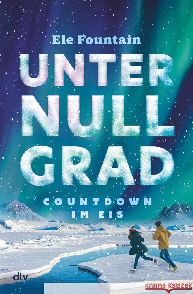 Unter Null Grad - Countdown im Eis Fountain, Ele 9783423764117 DTV - książka