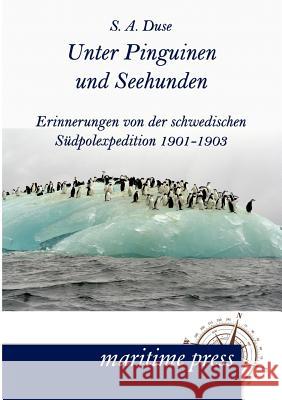 Unter Pinguinen und Seehunden Duse, S. A. 9783954270446 Maritimepress - książka