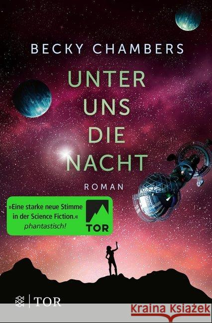 Unter uns die Nacht : Roman. Ausgezeichnet mit dem Hugo Award Best Series 2019 Chambers, Becky 9783596702626 FISCHER Tor - książka