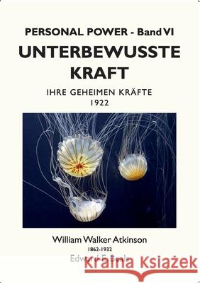 Unterbewusste Kraft: Ihre Geheimen Kräfte Atkinson, William Walker 9783754303658 Books on Demand - książka