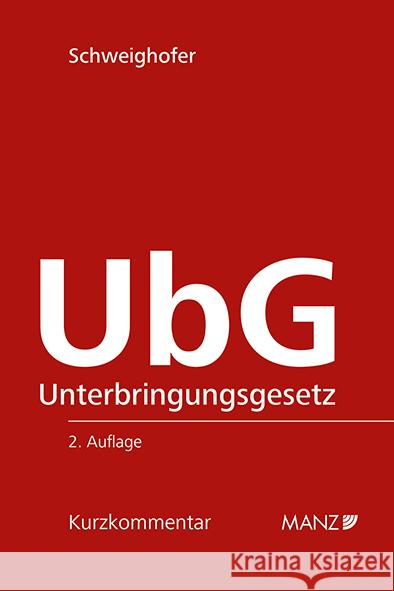 Unterbringungsgesetz - UbG Schweighofer, Michaela 9783214042684 Manz'sche Verlags- u. Universitätsbuchhandlun - książka