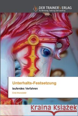 Unterhalts-Festsetzung Enid Artursdottir 9786200767912 Trainerverlag - książka