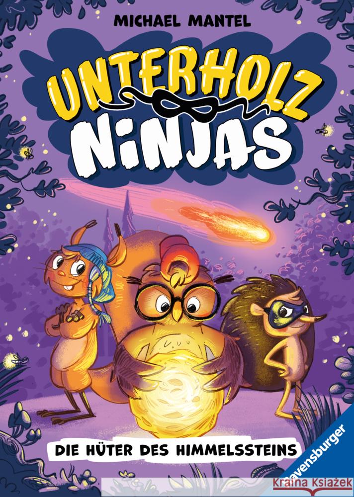 Unterholz-Ninjas, Band 2: Die Hüter des Himmelssteins (tierisch witziges Waldabenteuer ab 8 Jahre) Mantel, Michael 9783473405251 Ravensburger Verlag - książka