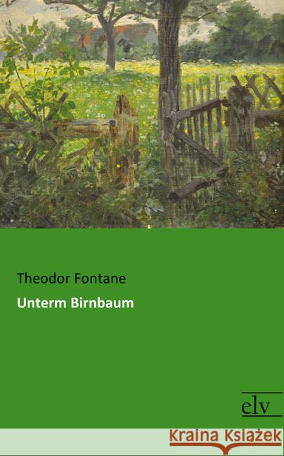 Unterm Birnbaum Fontane, Theodor 9783959091374 Europäischer Literaturverlag - książka