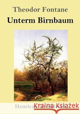 Unterm Birnbaum (Großdruck) Theodor Fontane 9783847828143 Henricus - książka