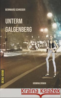 Unterm Galgenberg: Ein Hildesheim Krimi Bernward Schneider 9783934826168 Benu Krimi Edition - książka