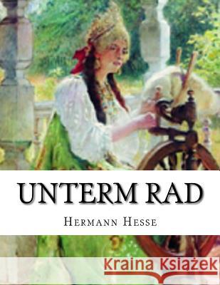 Unterm Rad Hermann Hesse 9781530274055 Createspace Independent Publishing Platform - książka